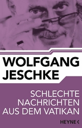 Schlechte Nachrichten aus dem Vatikan -  Wolfgang Jeschke