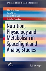 Nutrition Physiology and Metabolism in Spaceflight and Analog Studies - Martina Heer, Jens Titze, Scott M. Smith, Natalie Baecker