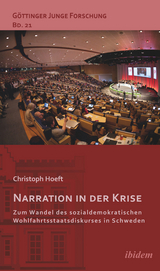 Narration in der Krise: Zum Wandel des sozialdemokratischen Wohlfahrtsstaatsdiskurses in Schweden - Christoph Hoeft