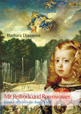 Mit Reifrock und Rosenwasser - Barbara Djassemi