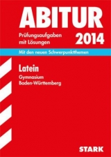 Abitur-Prüfungsaufgaben Gymnasium Baden-Württemberg. Mit Lösungen / Latein 2014 - Häberle, Markus; Kruck, Josef; Marino, Stefano; Bauermeister, Ines; Brendel, Wulf; Lüngen, Frank; Zeller, Barbara