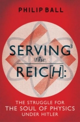 Serving the Reich - Philip Ball