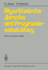 Algorithmische Sprache und Programmentwicklung - Bauer, F.L.; Wössner, H.