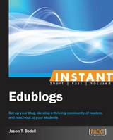 Instant Edublogs - Jason T. Bedell