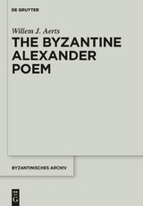 The Byzantine Alexander Poem -  Willem J. Aerts