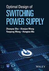 Optimal Design of Switching Power Supply -  Hongtao Ma,  Zhanyou Sha,  Xiaojun Wang,  Yanpeng Wang