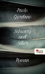 Schwarz und Silber -  Paolo Giordano