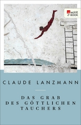 Das Grab des göttlichen Tauchers -  Claude Lanzmann