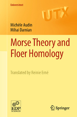 Morse Theory and Floer Homology - Michèle Audin, Mihai Damian