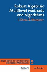 Robust Algebraic Multilevel Methods and Algorithms -  Johannes Kraus,  Svetozar Margenov