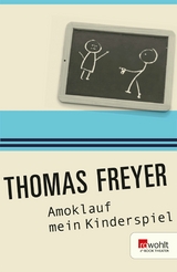 Amoklauf mein Kinderspiel -  Thomas Freyer