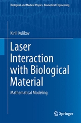 Laser Interaction with Biological Material - Kirill Kulikov