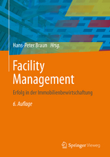 Facility Management - Braun, Hans-Peter; Braun, Hans-Peter; Reents, Martin; Zahn, Peter; Wenzel, Patrick