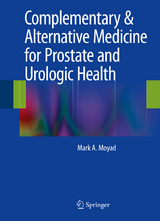 Complementary & Alternative Medicine for Prostate and Urologic Health - Mark A. Moyad