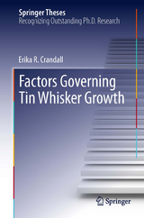 Factors Governing Tin Whisker Growth - Erika R Crandall