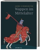 Wappen im Mittelalter - Georg Scheibelreiter