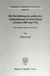 Die Entwicklung des politischen Antisemitismus in Deutschland zwischen 1881 und 1912. - Stefan Scheil