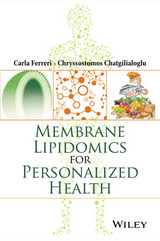 Membrane Lipidomics for Personalized Health -  Chryssostomos Chatgilialoglu,  Carla Ferreri
