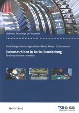 Turbomaschinen in Berlin-Brandenburg - Frank Besinger, Hanns-Jürgen Lichtfuß, Markus Röhner, Eckart Uhlmann