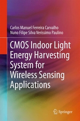 CMOS Indoor Light Energy Harvesting System for Wireless Sensing Applications - Carlos Manuel Ferreira Carvalho, Nuno Filipe Silva Veríssimo Paulino