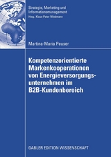 Kompetenzorientierte Markenkooperationen von Energieversorgungsunternehmen im B2B-Kundenbereich - Martina-Maria Peuser