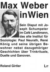 Max Weber in Wien - Roland Girtler