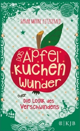 Das Apfelkuchenwunder oder Die Logik des Verschwindens -  Sarah Moore Fitzgerald