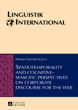 Spatiotemporality and cognitive-semiotic perspectives on corporate discourse for the web - Maria Cristina Gatti