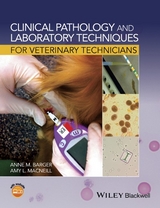 Clinical Pathology and Laboratory Techniques for Veterinary Technicians - 