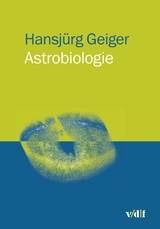 Astrobiologie -  Hansjürg Geiger