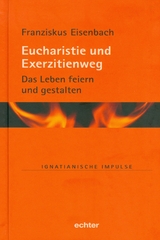 Eucharistie und Exerzitienweg -  Franziskus Eisenbach
