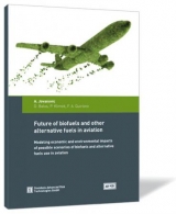 Future of biofuels and other alternative fuels in aviation - A. Jovanovic, D. Balos, P. Klimek, F. A. Quintero