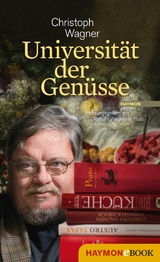 Universität der Genüsse - Christoph Wagner