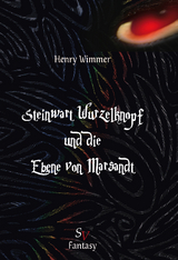 Steinwart Wurzelknopf und die Ebene von Marsandt - Henry Wimmer