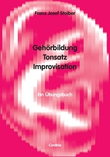 Gehörbildung, Tonsatz, Improvisation - Franz J Stoiber