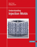 Understanding Injection Molds - Harry Pruner, Wolfgang Nesch