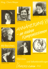 Annäherung an sieben Komponistinnen. Portraits und Werkverzeichnisse / Annäherung an sieben Komponistinnen VI. Portraits und Werkverzeichnisse - 