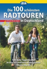 Die 100 schönsten Radtouren in Deutschland - 