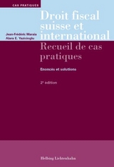 Droit fiscal suisse et international: Recueil de cas pratiques - Maraia, Jean-Frédéric; Yazicioglu, Alara Efsun