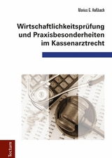 Wirtschaftlichkeitsprüfung und Praxisbesonderheiten im Kassenarztrecht -  Marius G. Hoßbach