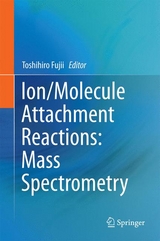 Ion/Molecule Attachment Reactions: Mass Spectrometry - 