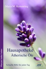 Hausapotheke Ätherische Öle - Maria Kettenring