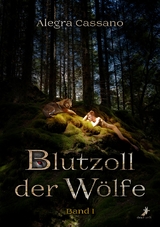 Blutzoll der Wölfe: Band 1 - Alegra Cassano