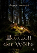 Blutzoll der Wölfe: Band 2 - Alegra Cassano