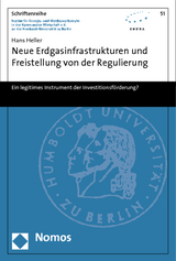 Neue Erdgasinfrastrukturen und Freistellung von der Regulierung - Hans Heller