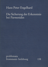 Die Sicherung der Erkenntnis bei Parmenides - Hans Peter Engelhard