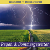 Naturgeräusche - Regen & Sommergewitter - 