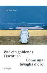 Wie ein goldenes Tischtuch / Come una tovaglia d`oro - Luca Vernizzi