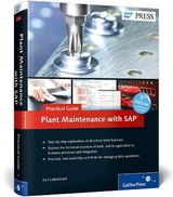 Plant Maintenance with SAP—Practical Guide - Liebstückel, Karl