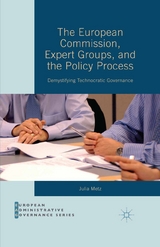 The European Commission, Expert Groups, and the Policy Process - Julia Metz